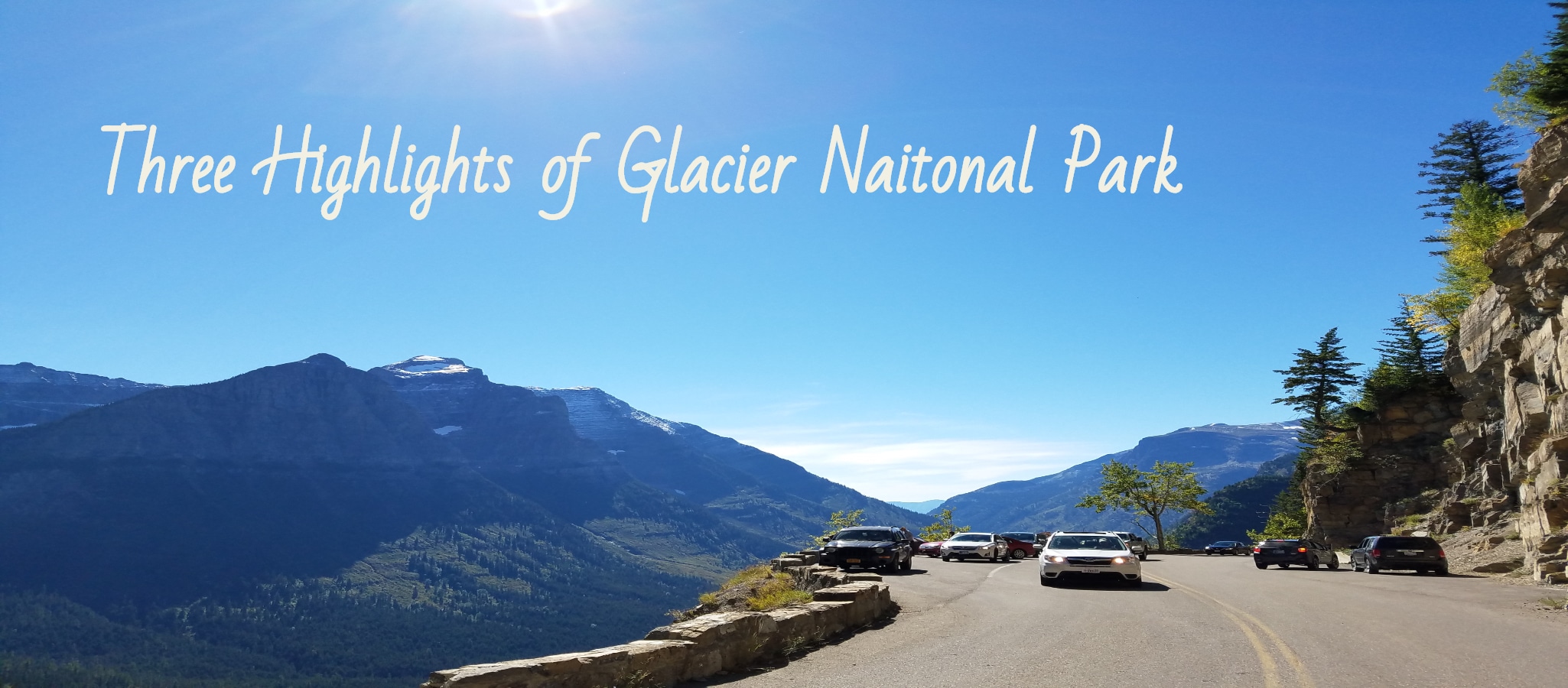Three Highlights of Glacier National Park