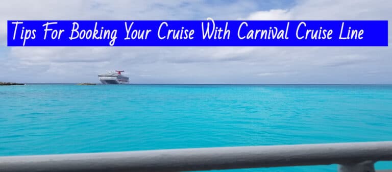 Tips For Booking A Cruise With Carnival Cruise Lines