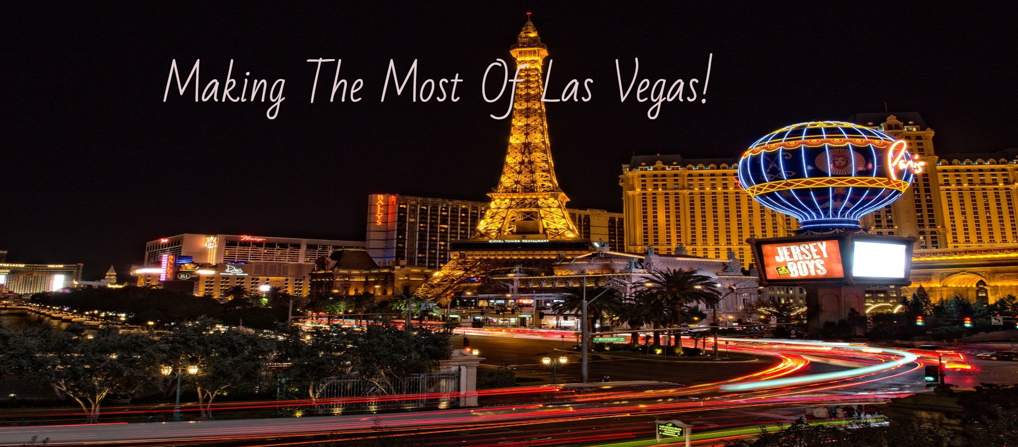 Making The Most Of Your Visit To Sin City: Las Vegas