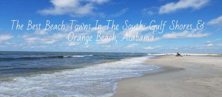 The Best Beach Towns In The South: Gulf Shores And Orange Beach, Alabama