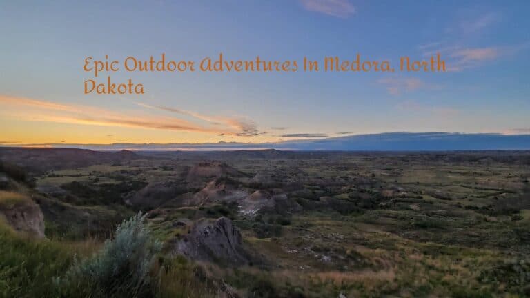 Epic Outdoor Adventures In Medora