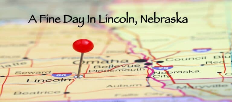 Things To Do In Lincoln, Nebraska On A Fine Summer Day