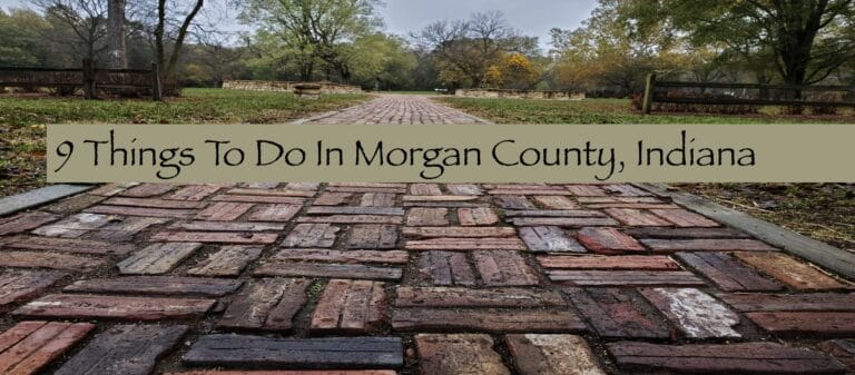 9 Things To Do In Morgan County, Indiana