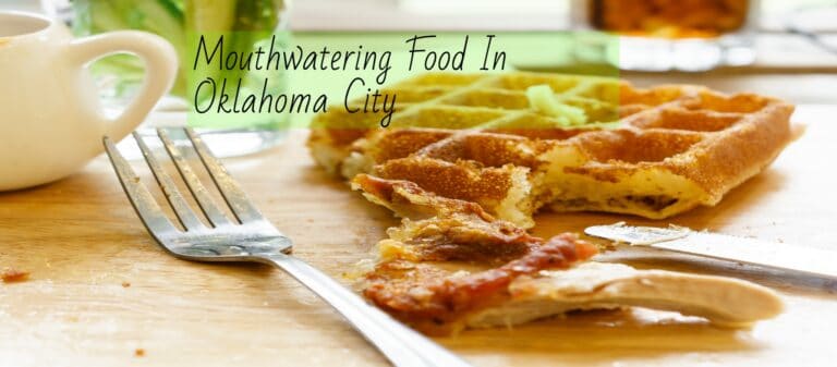 The Sumptuous Sooner State! Great Places To Eat in Oklahoma City