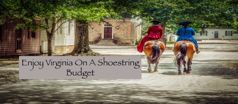 3 Ways To Enjoy Virginia On A Shoestring Budget