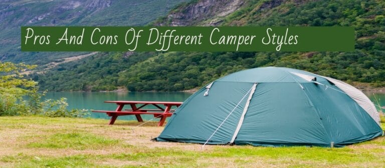 The Pros And Cons Of Camper Styles