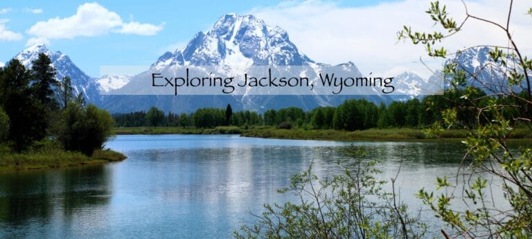 Exploring Jackson, Wyoming Is A “Bucket List” For Many