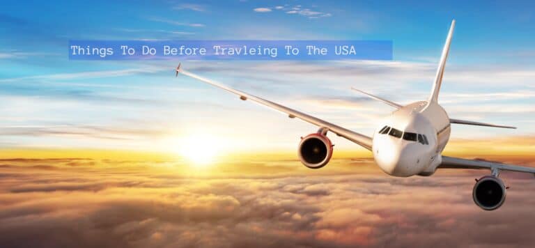 Things To Do Before Traveling To The USA